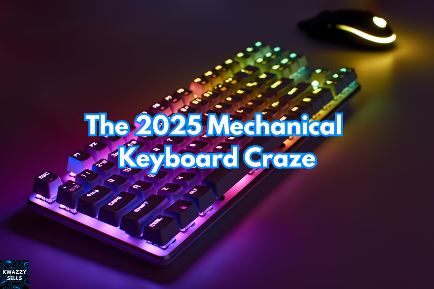 The Mechanical Keyboard Craze: Why 2025 Is a Breakout Year